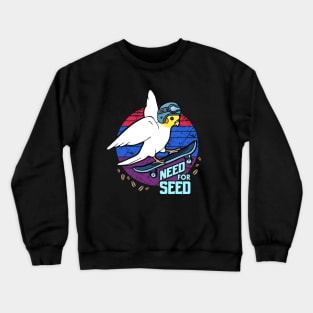 Need for Seed Skater white cockatiel Crewneck Sweatshirt